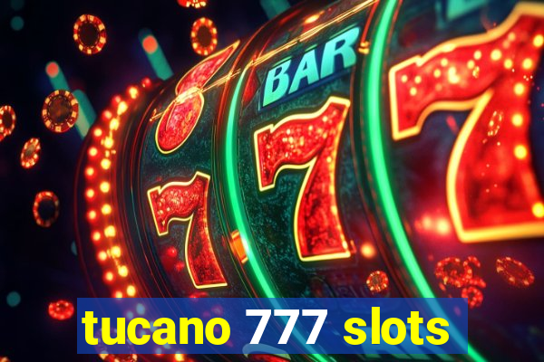 tucano 777 slots